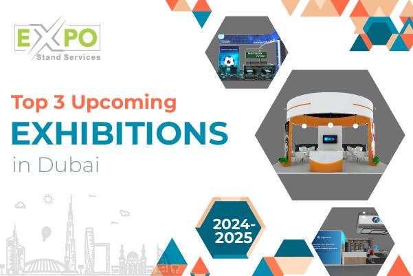 Top 3 Upcoming Exhibitions in Dubai 2024-2025