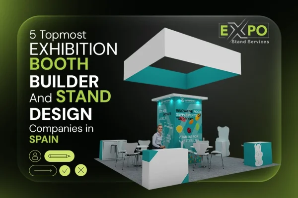 5 Topmost Exhibition Booth Builder And Stand Design Companies in Spain