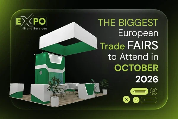 The Biggest European Trade Fairs to Attend in October 2026