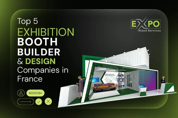 Top 5 Exhibition Booth Builder & Design Companies in France