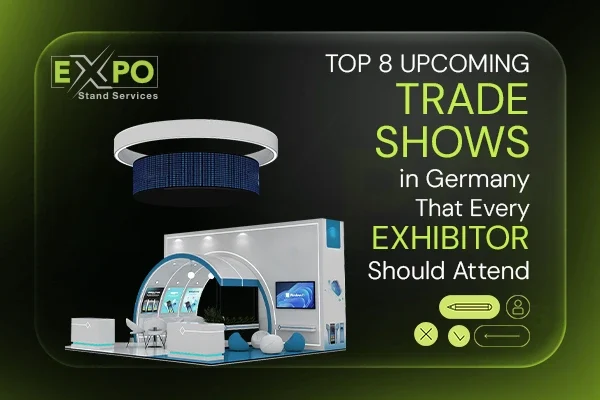 Top 8 Upcoming Trade Shows in Germany That Every Exhibitor Should Attend..